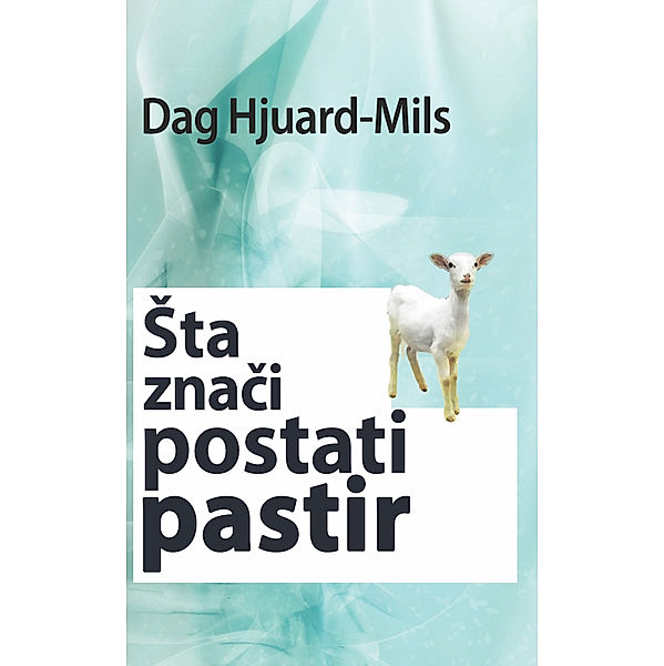 Šta Znači Postati Pastir, Dag Heward-Mills