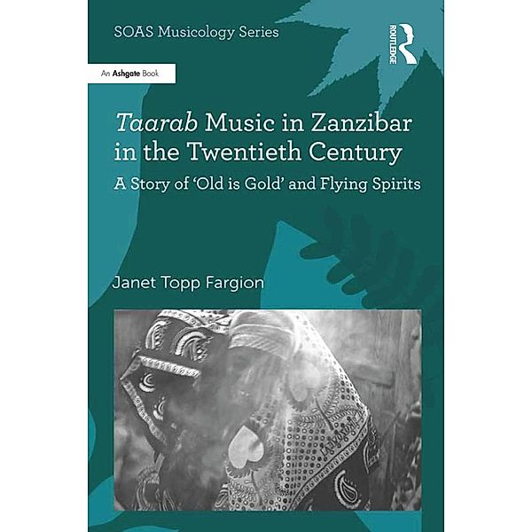 Taarab Music in Zanzibar in the Twentieth Century, Janet Topp Fargion