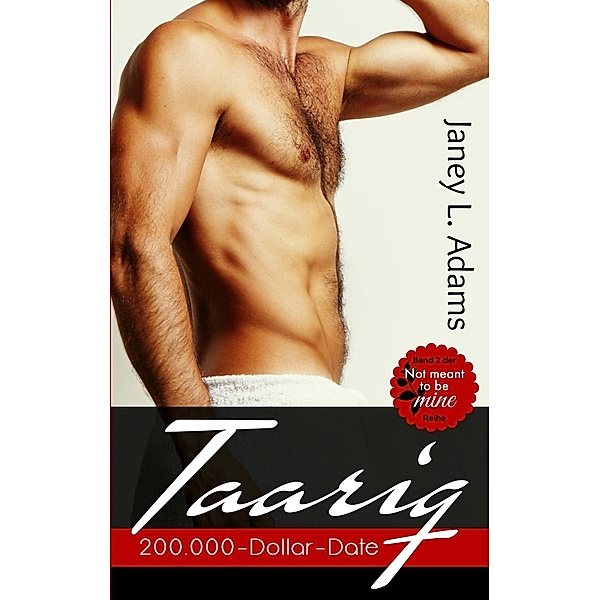 Taariq - 200.000-Dollar-Date / Not meant to be mine Bd.2, Janey L. Adams