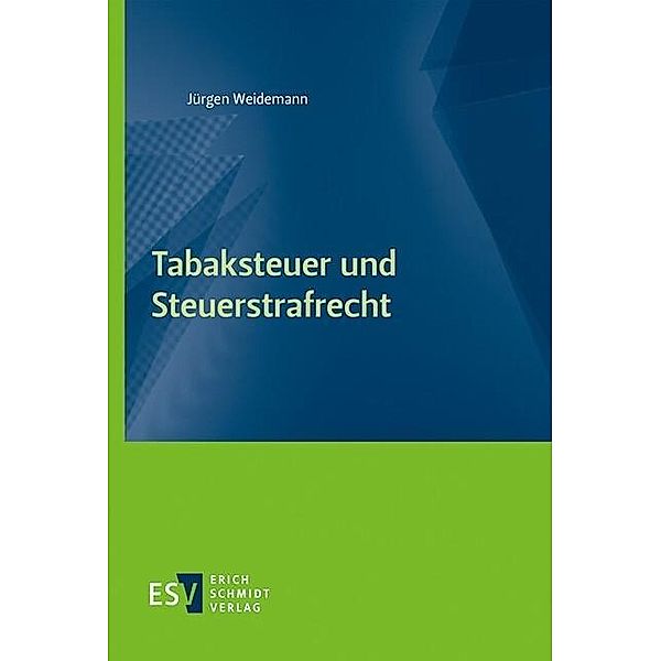 Tabaksteuer und Steuerstrafrecht, Jürgen Weidemann