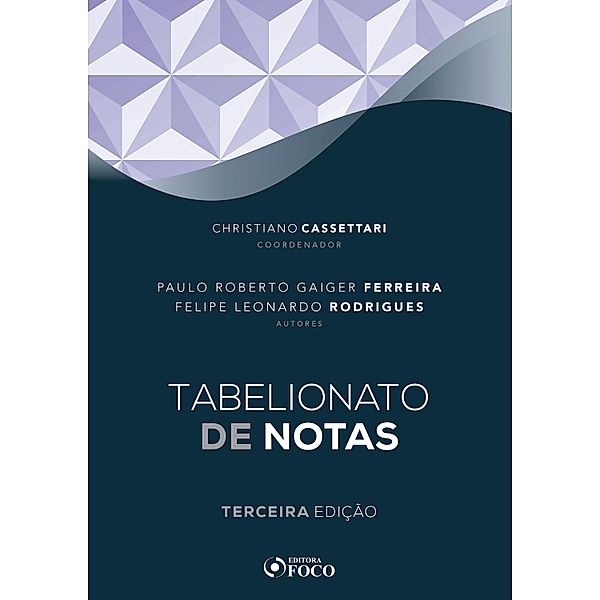 Tabelionato de notas / Cartórios, Christiano Cassettari, Paulo Roberto Gaiger Ferreira, Felipe Leonardo Rodrigues