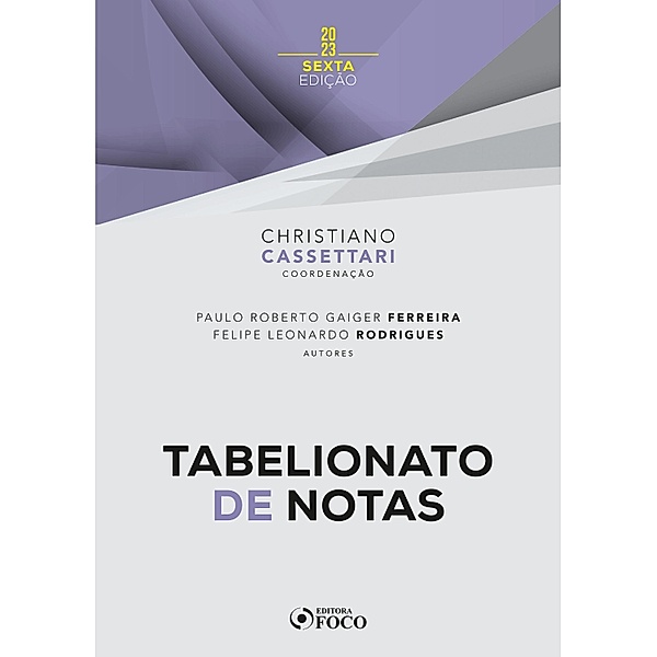 Tabelionato de Notas / Cartórios, Christiano Cassettari, Paulo Roberto Gaiger Ferreira, Felipe Leonardo Rodrigues