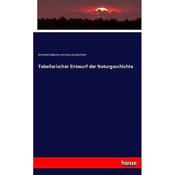 Tabellarischer Entwurf der Naturgeschichte, Bernhard Sebastian von Nau, Georg Zinner