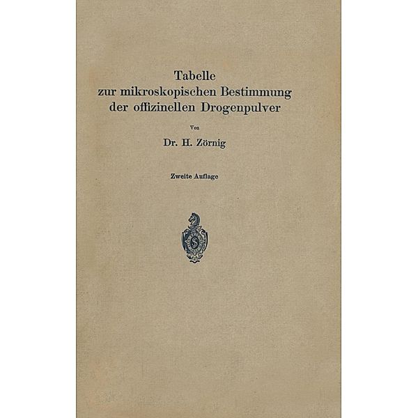 Tabelle zur mikroskopischen Bestimmung der offizinellen Drogenpulver, H. Zörnig