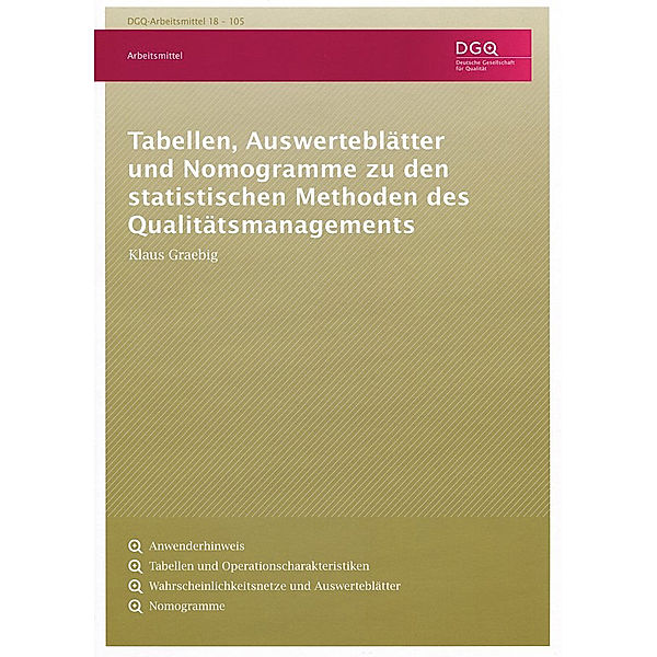 Tabellen, Auswerteblätter und Nomogramme zu den statistischen Methoden des Qualitätsmanagements, Klaus Graebig