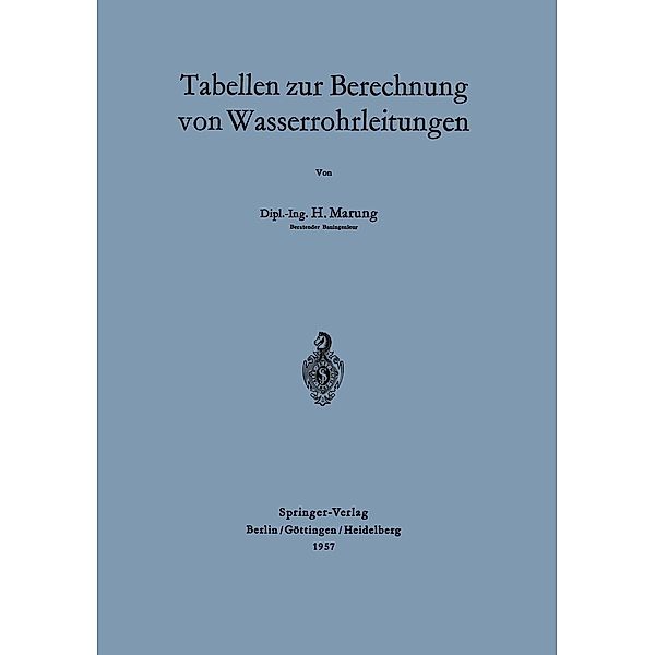 Tabellen zur Berechnung von Wasserrohrleitungen, H. Marung