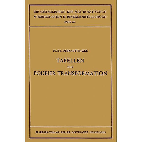 Tabellen zur Fourier Transformation / Grundlehren der mathematischen Wissenschaften Bd.90, Fritz Oberhettinger