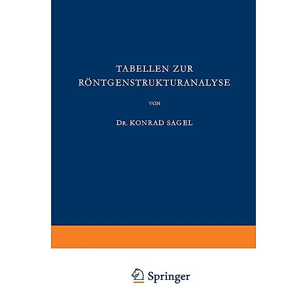 Tabellen zur Röntgenstrukturanalyse / Anleitungen für die chemische Laboratoriumspraxis Bd.8, K. Sagel