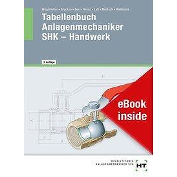 Tabellenbuch Anlagenmechaniker SHK - Handwerk, m. eBook, Markus Bruckes, Hermann Bux, Bertram Hense, Hans-Peter Laß, Karl-Heinz Mertsch, Uwe Wellmann