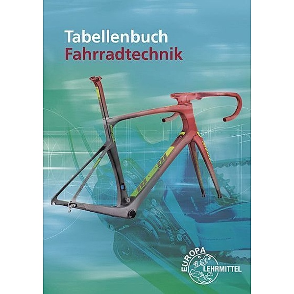 Tabellenbuch Fahrradtechnik, Ernst Brust, Michael Greßmann, Franz Herkendell