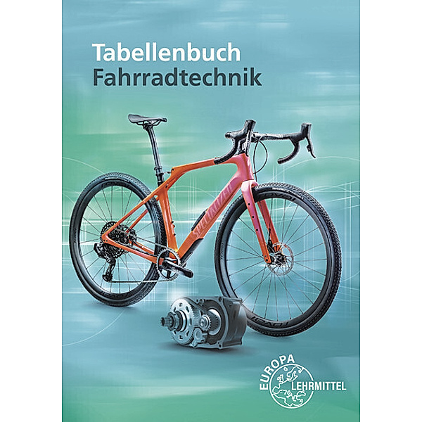 Tabellenbuch Fahrradtechnik, Ernst Brust, Michael Gressmann, Franz Herkendell, Jens Leiner, Oliver Muschweck