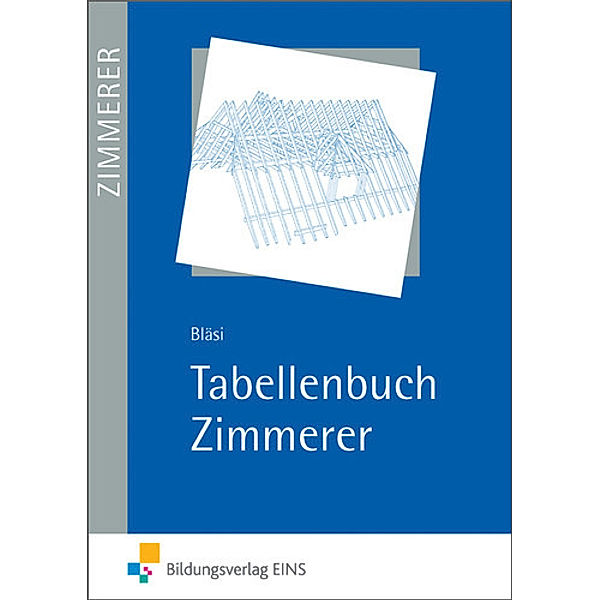 Tabellenbuch für Zimmerer, Walter Bläsi