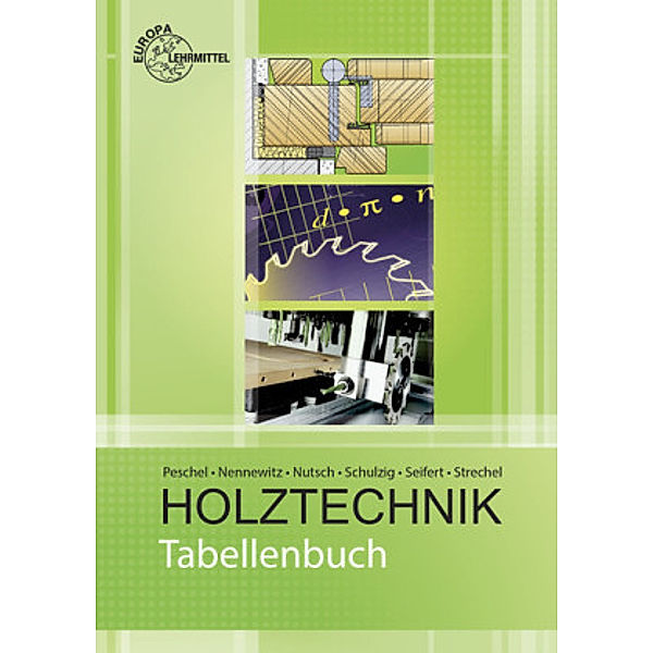 Tabellenbuch Holztechnik, Ingo Nennewitz, Wolfgang Nutsch, Peter Peschel, Sven Schulzig, Gerhard Seifert, Tim Strechel
