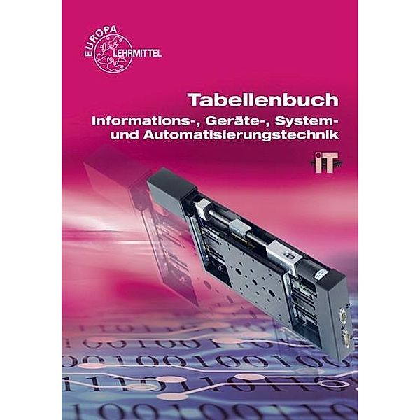 Tabellenbuch Informations-, Geräte-, System- und Automatisierungstechnik, mit Formelsammlung Formeln Informations- und, Monika Burgmaier, Ulrich G. P. Freyer, Oliver Gomber, Bernhard Grimm, Gregor Häberle, Gerhard Mangold, Dietmar Schmid