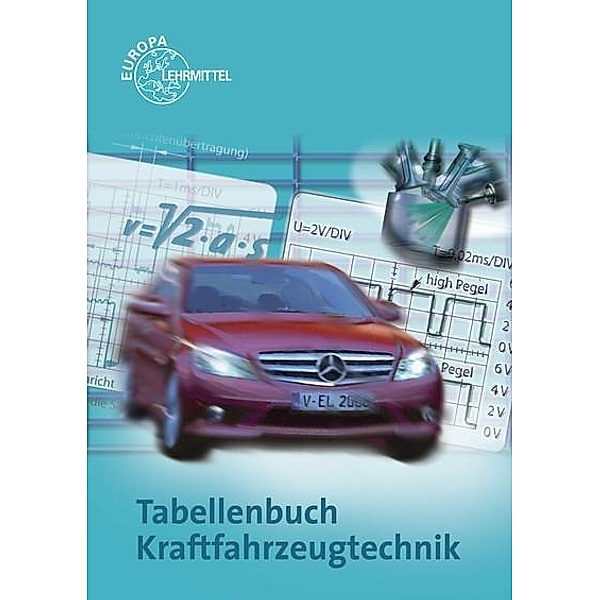 Tabellenbuch Kraftfahrzeugtechnik, m. Formelsammlung, Richard Fischer, Jochen Mann, Alois Wimmer, Günter Wormer, Bernd Schlögl, Paul Siegmayer