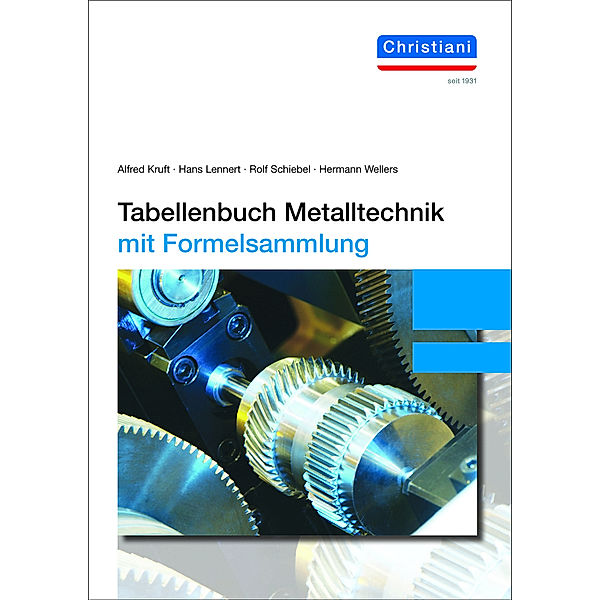 Tabellenbuch Metalltechnik, mit Formelsammlung, Alfred Kruft, Hans Lennert, Rolf Schiebel, Hermann Wellers