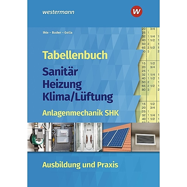 Tabellenbuch Sanitär-Heizung-Klima/Lüftung, Claus Ihle, Rolf Bader, Manfred Golla