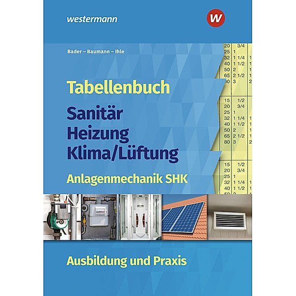 Tabellenbuch Sanitär-Heizung-Klima/Lüftung, Rolf Bader, Claus Ihle, Ingolf Baumann