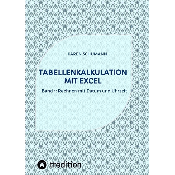 Tabellenkalkulation mit Excel, Karen Schümann