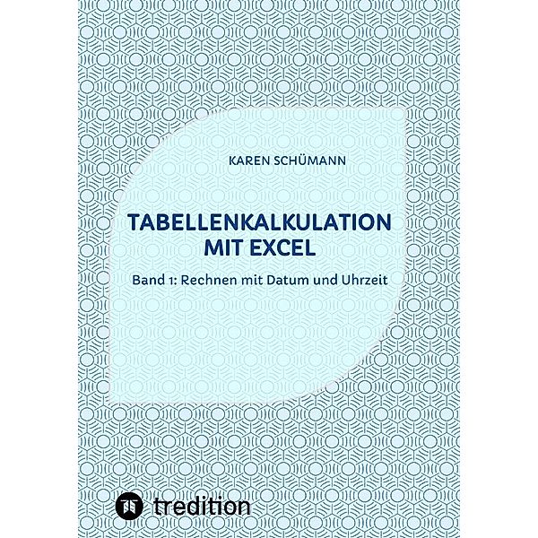 Tabellenkalkulation mit Excel, Karen Schümann