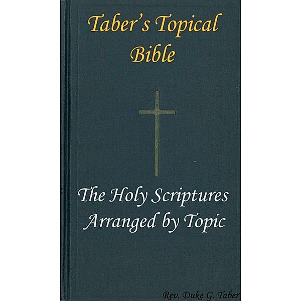 Taber's Topical Bible, Duke Taber