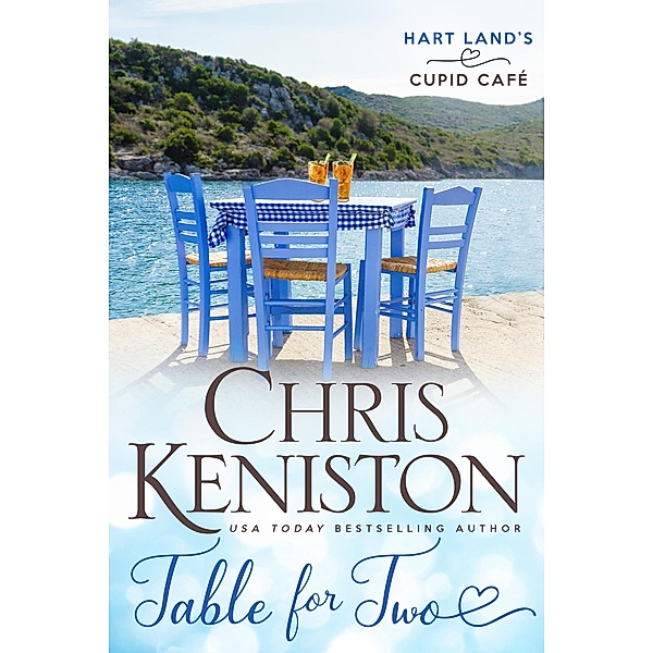 Table For Two (Hart Land Cupid Cafe Flirt, #1) / Hart Land Cupid Cafe Flirt, Chris Keniston