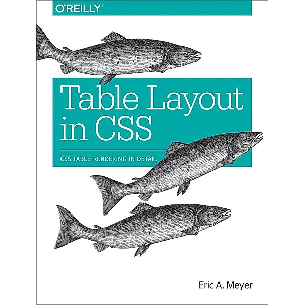 Table Layout in CSS / O'Reilly Media, Eric A. Meyer