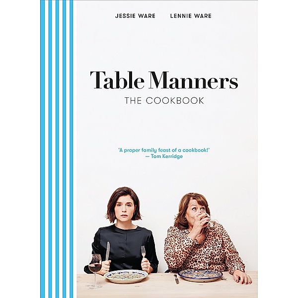 Table Manners: The Cookbook, Jessie Ware, Lennie Ware