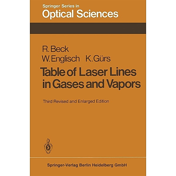 Table of Laser Lines in Gases and Vapors / Springer Series in Optical Sciences Bd.2, R. Beck, W. Englisch, K. Gürs