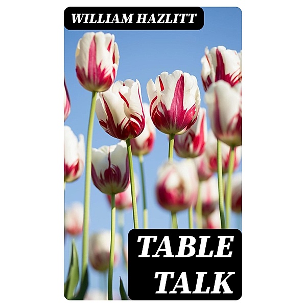 Table Talk, William Hazlitt