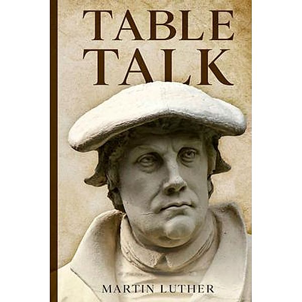 Table Talk, Martin Luther