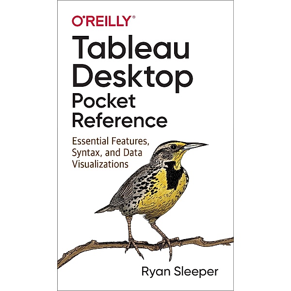 Tableau Desktop Pocket Reference, Ryan Sleeper