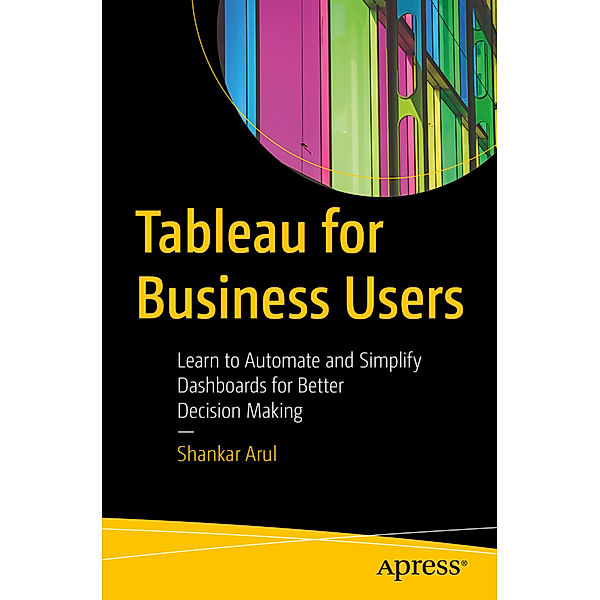 Tableau for Business Users, Shankar Arul