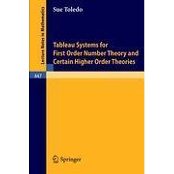 Tableau Systems for First Order Number Theory and Certain Higher Order Theories, S. A. Toledo