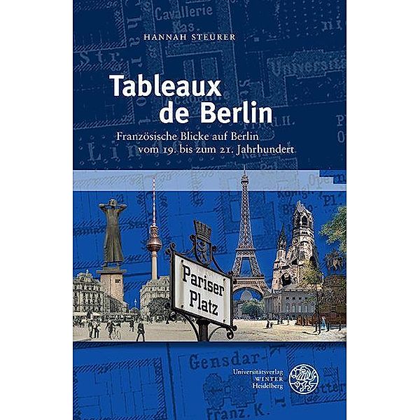 Tableaux de Berlin / Neues Forum für allgemeine und vergleichende Literaturwissenschaft Bd.58, Hannah Steurer