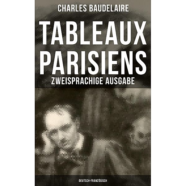 Tableaux parisiens: Zweisprachige Ausgabe (Deutsch-Französisch), Charles Baudelaire