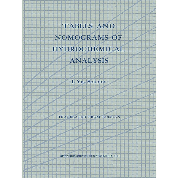 Tables and Nomograms of Hydrochemical Analysis, I. Yu Sokolov