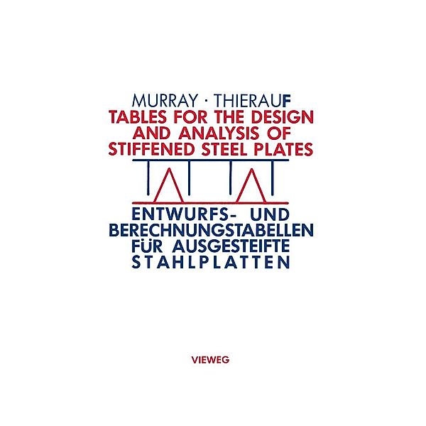 Tables for the Design and Analysis of Stiffened Steel Plates / Entwurfs- und Berechnungstabellen für ausgesteifte Stahlplatten, Noel W. Murray