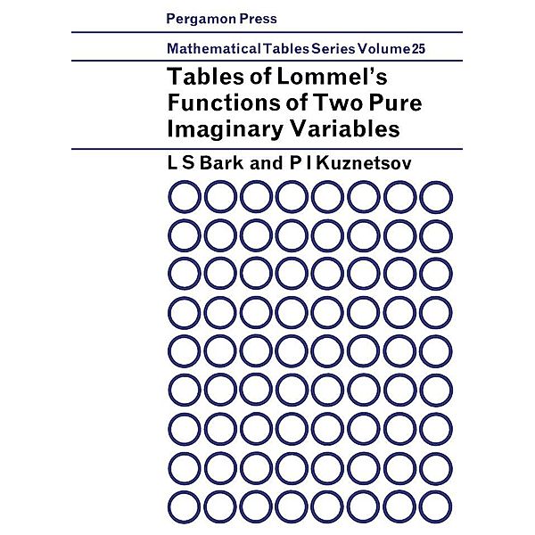 Tables of Lommel's Functions of Two Pure Imaginary Variables, L. S. Bark, P. I. Kuznetsov