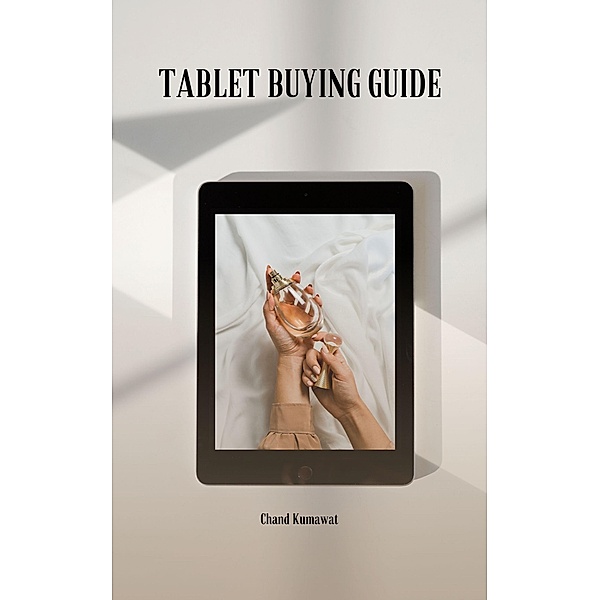 Tablet Buying Guide, Chand Kumawat