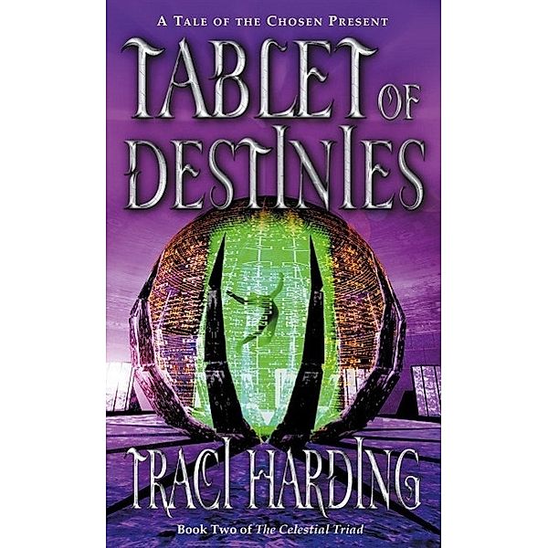 Tablet of Destinies / The Celestial Triad Bd.02, Traci Harding