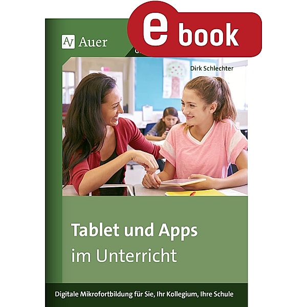 Tablet und Apps im Unterricht, Dirk Schlechter