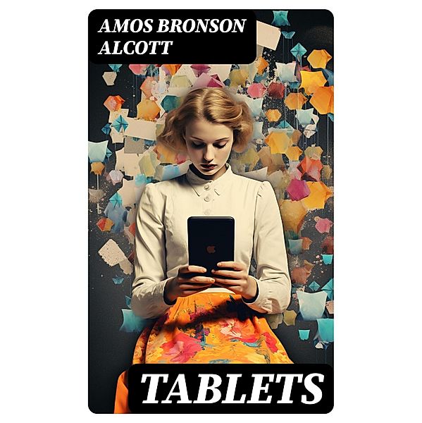 Tablets, Amos Bronson Alcott