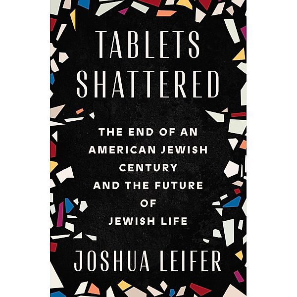 Tablets Shattered, Joshua Leifer