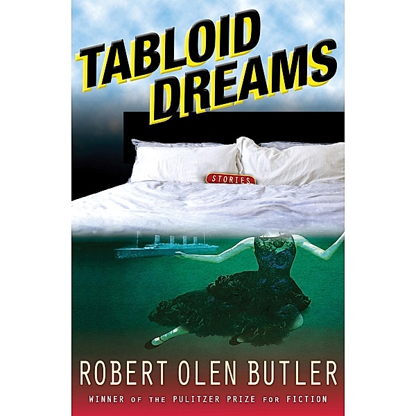 Tabloid Dreams, Robert Olen Butler
