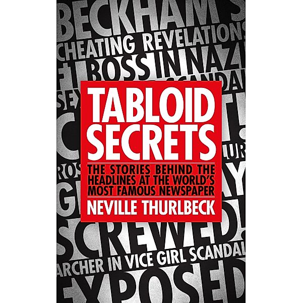 Tabloid Secrets, Neville Thurlbeck