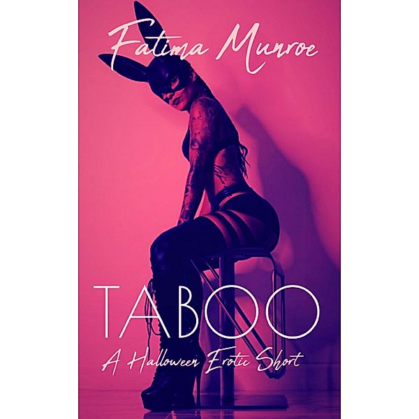 Taboo-An Erotic Halloween Short, Fatima Munroe