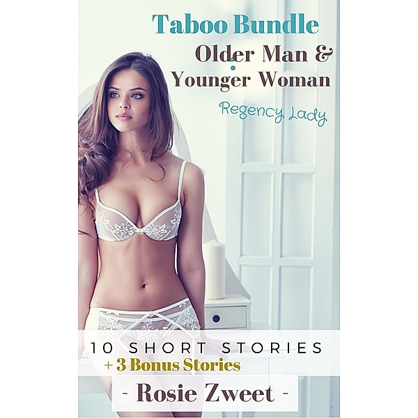 Taboo Bundle: Older Man & Younger Woman (10 Short Stories +3 bonus), Rosie Zweet