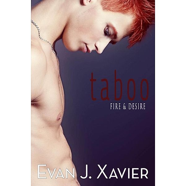 Taboo: Fire & Desire, Evan J. Xavier