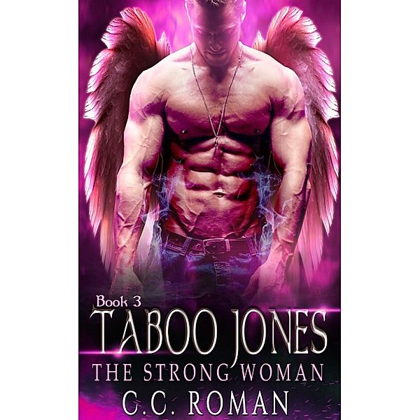 Taboo Jones Series: Taboo Jones & The Strong Woman (Taboo Jones Series, #3), C.C. ROMAN